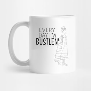 Every Day I'm Bustlen b&w Mug